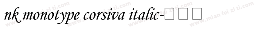 nk monotype corsiva italic字体转换